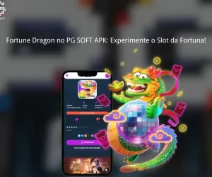 Fortune Dragon no PG SOFT APK Experimente o Slot da Fortuna!